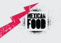 Mexican Food stencil spray style grunge poster design. Retro vector illustration.